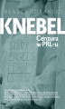 Okładka książki: Knebel. Cenzura w PRL-u