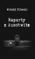 Okładka książki: Raporty z Auschwitz