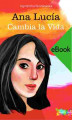 Okładka książki: Ana Lucia Cambia La Vida