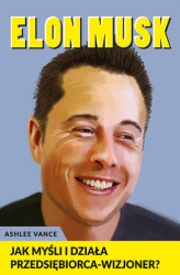 Okładka: Elon Musk - Jak myśli i działa przedsiębiorca wizjoner