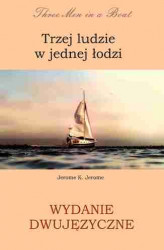 Okładka: Trzej ludzie w jednej łodzi. Wydanie dwujęzyczne angielsko - polskie