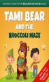 Okładka książki: Tami Bear and the Broccoli Maze