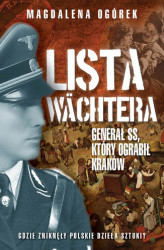 Okładka: Lista Wächtera. Generał SS, który ograbił Kraków