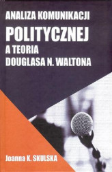 Okładka: Analiza komunikacji politycznej a teoria Douglasa N.Waltona