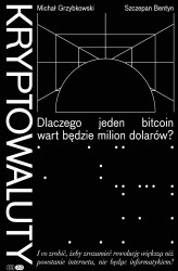 Okładka: Kryptowaluty - Dlaczego jeden bitcoin wart będzie milion dolarów, edycja 2.0