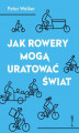 Okładka książki: Jak rowery mogą uratować świat