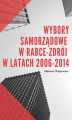 Okładka książki: Wybory Samorządowe w Rabce-Zdrój w latach 2006-2014