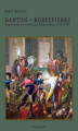 Okładka książki: Danton - Robespierre Rozważania o rewolucji francuskiej 1789–1795