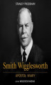 Okładka książki: Smith Wigglesworth. Apostoł wiary