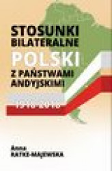 Okładka: Stosunki bilateralne Polski z państwami andyjskimi 1918-2018