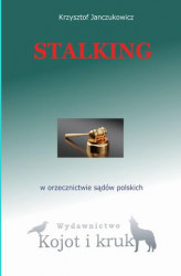 Okładka: Stalking w orzecznictwie sądów polskich