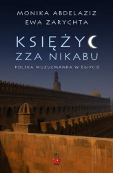 Okładka: Księżyc zza nikabu. Polska muzułmanka w Egipcie.