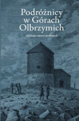 Okładka: Podróżnicy w Górach Olbrzymich. Antologia tekstów źródłowych