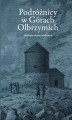 Okładka książki: Podróżnicy w Górach Olbrzymich. Antologia tekstów źródłowych