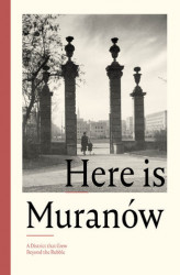 Okładka: Here is Muranów. A District that Grew Beyond the Rubble