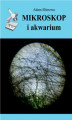 Okładka książki: Mikroskop i akwarium