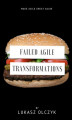 Okładka książki: Failed Agile Transformations
