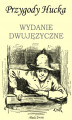 Okładka książki: Przygody Hucka. WYDANIE DWUJĘZYCZNE angielsko-polskie