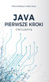 Okładka książki: Java Pierwsze Kroki - ćwiczenia