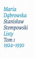 Okładka książki: Maria Dąbrowska Stanisław Stempowski Listy Tom I 1924-1930
