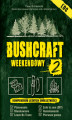 Okładka książki: Bushcraft weekendowy. Kompendium leśnych umiejętności
