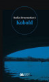 Okładka książki: Kobold: Niepotrzebna czułość. O wodzie; Niepotrzebni ludzie. O ogniu
