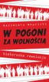 Okładka książki: W pogoni za wolnością. Białoruska rewolucja