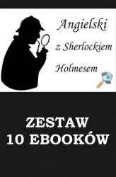 Okładka: 10 EBOOKÓW: ANGIELSKI Z SHERLOCKIEM HOLMESEM. Detektywistyczny kurs językowy