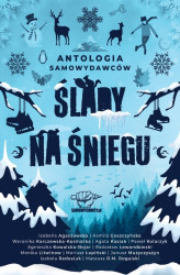 Okładka: Ślady na śniegu - Antologia Samowydawców tom 2