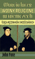 Okładka książki: Księga męczenników chrześcijańskich. Marcin Luter. Wojny religijne w Niemczech