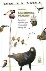 Okładka: Kalendarz ptaków. Opowieści o ptasim życiu i zwyczajach na cały rok 