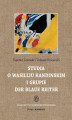 Okładka książki: Studia o Wasiliju Kandinskim i grupie Der Blaue Reiter
