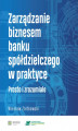 Okładka książki: Zarządzanie biznesem banku spółdzielczego w praktyce. Prosto i zrozumiale