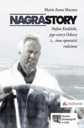 Okładka: Nagrastory Stefan Kudelski jego cztery Oskary i inne opowieści rodzinne