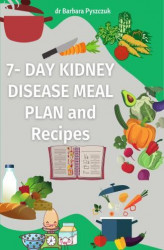 Okładka: 7-Day Kidney Disease Meal Plan and Recipes