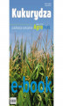 Okładka książki: Kukurydza - nawożenie, uprawa, ochrona, odmiany
