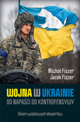 Okładka: Wojna w Ukrainie. Od napaści do kontrofensywy