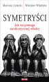 Okładka książki: Symetryści. Jak się pomaga autokratycznej władzy