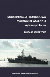Okładka: Modernizacja i rozbudowa marynarki wojennej. Wybrane problemy