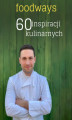 Okładka książki: foodways - 60 inspiracji kulinarnych