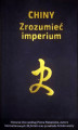 Okładka książki: CHINY Zrozumieć imperium