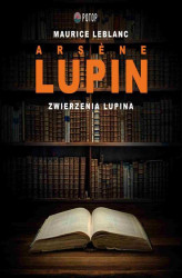 Okładka: Ars&#232;ne Lupin. Zwierzenia Lupina