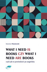 Okładka: What I need is books czy What I need are books czyli jak to powiedzieć po angielsku