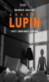 Okładka książki: Arsène Lupin. Trzy zbrodnie Lupina