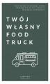 Okładka książki: Twój własny food truck