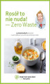 Okładka książki: Rosół to nie nuda - zero waste