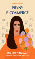 Okładka książki: Piękny E-COMMERCE. Jak sprzedawać fashion i beauty w Internecie?