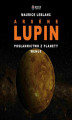 Okładka książki: Arsène Lupin. Posłannictwo z planety Wenus