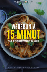 Okładka: WegeBunia 15 minut ponad 40 wegańskich przepisów dla każdego