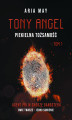 Okładka książki: Tony Angel. Piekielna Tożsamość. Tom 1